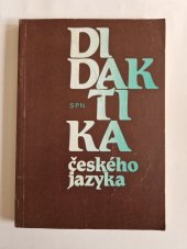 kniha Didaktika českého jazyka Pro studující oboru učitelství na prvním stupni základní školy, SPN 1990