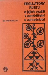 kniha Regulátory růstu a jejich využití v zemědělství a zahradnictví, SZN 1977