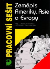 kniha Zeměpis Ameriky, Asie a Evropy pro 6. a 7. ročník základní školy a nižší ročníky víceletých gymnázií : pracovní sešit, Fortuna 2005