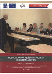 kniha Modularizovaný vzdělávací program pro interní auditory průvodce projektem, Vysoká škola finanční a správní 2008