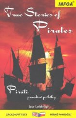 kniha True stories of pirates = Piráti - pravdivé příběhy, INFOA 2009