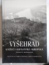 kniha Vyšehrad: knížecí a královská akropole: svědectví archeologie, Archeologický ústav AV ČR 2015