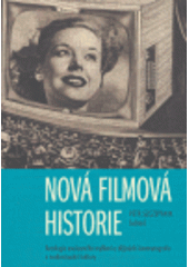 kniha Nová filmová historie antologie současného myšlení o dějinách kinematografie a audiovizuální kultury, Herrmann & synové 2004