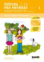 kniha Čeština pro prvňáky 1. díl Procvičování učiva českého jazyka, matematiky a prvouky pro 1. až 2. ročník zš, Raabe 2014