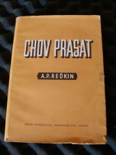 kniha Chov prasat Určeno pro zootechniky a věd. pracovníky v chovu prasat, SZN 1954