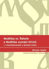 kniha Modlitba sv. Řehoře a Modlitba vyznání hříchů v církevněslovanské a latinské tradici, Univerzita Palackého v Olomouci 2013