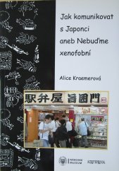 kniha Jak komunikovat s Japonci aneb Nebuďme xenofobní, Scriptorium 2013