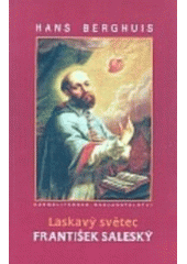 kniha Laskavý světec František Saleský, Karmelitánské nakladatelství 1999