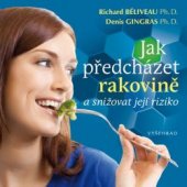 kniha Jak předcházet rakovině a snižovat její riziko, Vyšehrad 2016