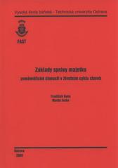 kniha Základy správy majetku zeměměřické činnosti v životním cyklu staveb, Vysoká škola báňská - Technická univerzita Ostrava 2009