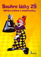 kniha Souhrn látky ZŠ sbírka cvičení z matematiky, Pierot 2004