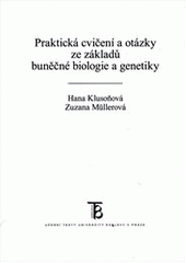 kniha Praktická cvičení a otázky ze základů buněčné biologie a genetiky, Karolinum  2011