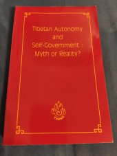 kniha Tibetan autonomy and self-government Myth or Reality?, Tibetan Parliamentary and Policy Research Centre 2000