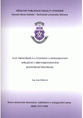 kniha Vliv prostředí na účinnost a spolehlivost spřažení v dřevobetonovém konstrukčním prvku autoreferát k disertační práci, Vysoká škola báňská - Technická univerzita Ostrava 2011