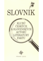 kniha Slovník klubů českých a slovenských autorů literatury faktu, Vydavatelství 999 2003