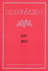 kniha Slovácko 2012 Společenskovědní recenzovaný časopis pro moravsko-slovenské pomezí, Slovácké muzeum v Uherském Hradišti 2013