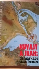 kniha Kuvajt a Irák demarkace státní hranice - Historická práva a mezinárodní vůle, Akademie věd České republiky, Orientální ústav 1999