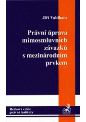 kniha Právní úprava mimosmluvních závazků s mezinárodním prvkem, C. H. Beck 2012