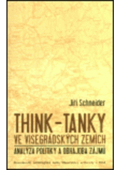 kniha Think-tanky ve visegrádských zemích analýza politiky a obhajoba zájmů, Masarykova univerzita, Mezinárodní politologický ústav 2003