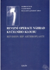 kniha Revizní operace náhrad kyčelního kloubu = Revision hip arthroplasty, Galén 2004