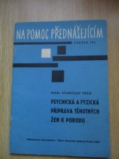 kniha Na pomoc přednášejícím Psychická a fyzická příprava těhotných žen k porodu, Ústav zdravotní výchovy 1966