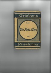 kniha Die Hohe Tatra nebst den wichtigsten Touren in der Niederen Tatra, den Zentral - und Westkarpathen, Grieben 1925