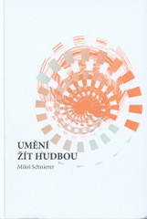 kniha Umění žít hudbou vybrané studie a úvahy z hudební publicistiky 1968-2008, Tribun EU 2009