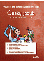 kniha Průvodce pro učitele k učebnicové sadě Český jazyk pro 5. ročník základní školy, Didaktis 2007