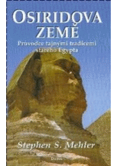 kniha Osiridova země průvodce tajnými tradicemi starého Egypta, Dobra 2007
