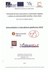 kniha Komunikační a interaktivní platformy 2012 partnerská síť mezi univerzitami a soukromými subjekty s vazbou na environmentální techniky v chovu skotu (CZ 1.07./2.4.00/31.0037), Mendelova univerzita  2012