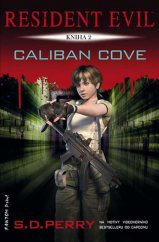 kniha Resident Evil 2. - Caliban Cove, Fantom Print 2015