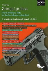 kniha Zbrojní průkaz právní přepisy a testy ke zkoušce odborné způsobilosti : právní stav ke dni 1.7.2014, Leges 2014