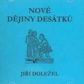 kniha Nové dějiny desátků, Jiří Doležel 2009