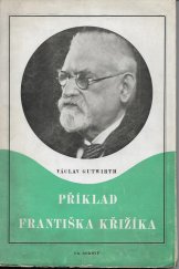 kniha Příklad Františka Křižíka O jeho životě, díle a době, Fr. Borový 1941