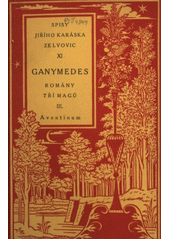 kniha Romány tří magů III. - Ganymedes, Aventinum 1925
