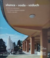 kniha Slunce - voda - vzduch pamětní list k rekonstrukci hlavní budovy městského koupaliště v Opavě v roce 2007, Pekárek - stavební společnost 2007