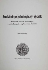 kniha Sociálně psychologický výcvik. [Díl 1], - Příspěvek sociální psychologie k metodice práce s přirozenou skupinou, SPN 1982