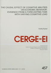 kniha The causal effect of cognitive abilities on economic behavior evidence from a forecasting task with varying cognitive load, CERGE-EI 2012