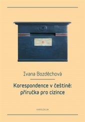 kniha Korespondence v češtině: příručka pro cizince, Karolinum  2015