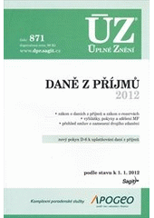 kniha Daně z příjmů 2012 zákon o daních z příjmů a zákon o rezervách, vyhlášky, pokyny a sdělení MF, přehled smluv o zamezení dvojího zdanění : nový pokyn D-6 k uplatňování daně z příjmů : podle stavu k 1.1.2012, Sagit 2012