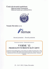 kniha Vyhne '12 produktivní řízení slévárny : 25.-26.9.2012, Vyhne, Slovensko : mezinárodní konference : sborník přednášek = medzinárodná konferencia : zborník prednášok, Česká slévárenská společnost 2012