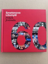 kniha Smetanova Litomyšl příběh festivalu, Smetanova Litomyšl, o.p.s. 2018