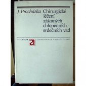 kniha Chirurgické léčení získaných chlopenních srdečních vad, Avicenum 1986