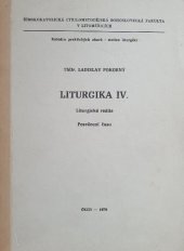 kniha Liturgika 4. [díl], - Liturgické reálie. - Pro stud. Cyrilometodějské bohoslovecké fak. v Litoměřicích., Ústřední církevní nakladatelství 1979