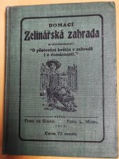 kniha Domácí zelinářská zahrada O pěstování květin v zahradě i v domácnosti, De Giorgi brothers 1913