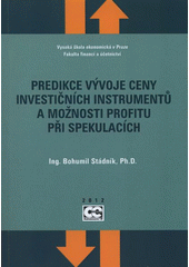 kniha Predikce vývoje ceny investičních instrumentů a možnosti profitu při spekulacích, Oeconomica 2012