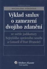 kniha Výklad smluv o zamezení dvojího zdanění ve světle judikatury Nejvyššího správního soudu a Conseil d'Etat (Francie), Wolters Kluwer 2010