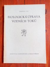 kniha Biologická úprava vodních toků Odb. příručka pro potř. st. ochrany přírody, St. ústav památkové péče a ochrany přírody 1959