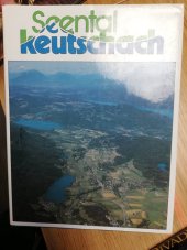 kniha Seental Keutschach Die Gemeinde Keutschach am See Geschichte - Kultur - Natur, Universitätsverlag Carinthia 1989