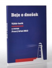 kniha Boje o dnešek Výběr textů z revue Pravý břeh 2013, Pravý břeh 2014